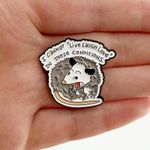 I Cannot "Live Laugh Love" In These Conditions Opossum Soft Enamel Pin White Photo 0