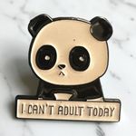 I CANT ADULT TODAY Panda Enamel Lapel Backpack Pin NEW NWOT Black Photo 0