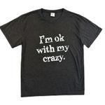 I’m Ok With My Crazy Graphic T Shirt Adult Medium Dark Gray Unisex Tee New Photo 0