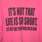 Gildan pink funny life is short casual short sleeve top Photo 2