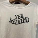 Old Navy  "YES WEEKEND" WHITE TEE Photo 1