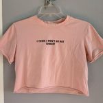 I Think I Won’t Go Out Tonight Crop Tee Pink Size XS Photo 0