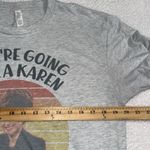 Next Level Apparel  size medium graphic print t-shirt be a Karen sarcastic funny Photo 4