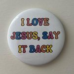 I love Jesus say it back colorful pin White Photo 0