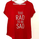 Ten Sixty Sherman  red tshirt too rad to be sad Photo 0