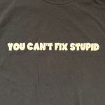 Vintage Y2K “ You Can’t Fix Stupid” Black Short Sleeve Skater T Photo 4
