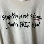Vintage Stupidity Is Not a Crime T Shirt White Medium M Statement Graphic Tee Photo 15