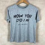 Women's FRIENDS Tv Show HOW YOU DOIN Gray T Photo 0