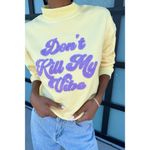 Boutique  Don't Kill My Vibe Yellow Pullover Sweatshirt M Photo 2