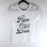Grayson Threads Womens T Shirt Here For The Bride Short Sleeve White S Photo 0