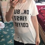 Brandy Melville Ok But First Coffee Shirt Photo 2