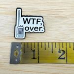WTF, Over Enamel Pin, Backpack Badge, Cap accessory, Fun Gift White Photo 1