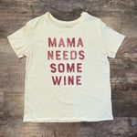Fifth Sun “Mama Needs Some Wine” Cream Colored Tee Size Medium 100% Cotton Photo 0
