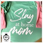 Slay at Home Mom T Photo 5