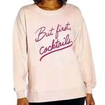 Wildfox  Blush/Pink “But first, Cocktails” oversized sweatshirt size small Photo 0