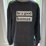 Rad Vibes Only “BE A GOOD HUMAN” Grey Sweatshirt, Small, EUC Gray Photo 0