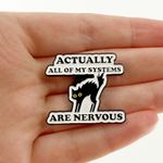 Actually All Of My Systems Are Nervous Funny Black Cat Soft Enamel Pin White Photo 0