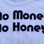 No Money No Honey White Black Graphic Humor T Photo 5