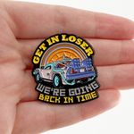 Get in Loser We're Going Back In Time Pin, Back To The Future Inspired Pin Black Photo 0