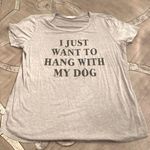 Crescent “I Just Want To Hang With My Dog” Tee size L Photo 0