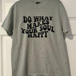 Comfort Colors Do What Makes Your Soul Happy T-Shirt Photo 0