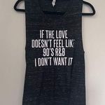 “If The Love Doesn’t Feel Like 90’s R&B I Don’t Want It” Sleeveless Top Black Photo 0