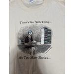 There Is No Such Thing As Too Many Books Unisex T Photo 4