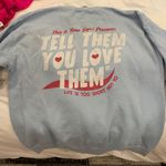 Tell Them You Love Them Sweatshirt Size M Photo 0