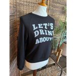 Project Social T Let’s Drink About It Crewneck Sweatshirt S/M Photo 5