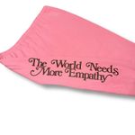 The‎ Mayfair Group Pink Graphic Sweatpants The World Needs More Empathy XXL Photo 7
