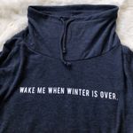 Fifth Sun cowl neck long sleeve shirt “wake me when winter is over” Photo 3