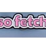 Mean Girls  Enamel Pin Brooch Cartoon Pink "SO Fetch" Badges Funny Jewelry Gift Photo 2