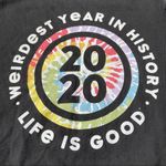 Life is Good  2020 Weirdest Year In History Crusher T-Shirt Size Large Photo 3