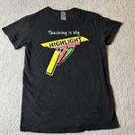Teaching‎ Is My Highlight Tee Shirt Small Unisex Black Short Sleeve Graphic Photo 0