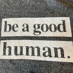 Rad Vibes Only “BE A GOOD HUMAN” Grey Sweatshirt, Small, EUC Gray Photo 6