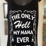 The Only Hell My Mama Ever Raised Tank size M Size M Photo 1