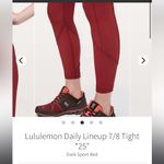 Lululemon Daily lineup 7/8 tight 25” Sz 4 Dark sport red Photo 1