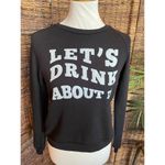 Project Social T Let’s Drink About It Crewneck Sweatshirt S/M Photo 7