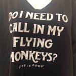 Life is Good Crusher Tee LS Black Sz XL Do I Need To Call In My Flying Monkeys? Photo 4