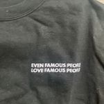 Comments by celebs even famous people love famous people sweatshirt Size M Photo 1