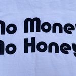 No Money No Honey White Black Graphic Humor T Photo 2