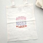 Handmade Tote Bag Show Yourself More Love Photo 0