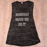 Mimosas Made Me Do It tank size small Gray Photo 0