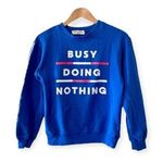 Wound Up Busy Doing Nothing Crewneck Vintage Sweatshirt, Royal Blue sz. XS Photo 0