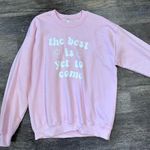 “The best is yet to come” Crewneck Size M Photo 0