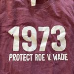 Bella Canvas Never worn: 1973 Protect Roe v. Wade size small T shirt Photo 7