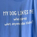 My dog likes me T Shirt NO SIZE Approx Size XL Women’s or medium men’s Blue Photo 1