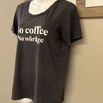 Lulu Simon Studios Soft Fade Scoop Neck “No Coffee No Workee” Gray T Photo 1
