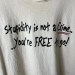 Vintage Stupidity Is Not a Crime T Shirt White Medium M Statement Graphic Tee Photo 6