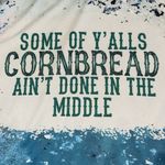 SheIn womens size lrg sarcastic Graphic Tee some of yalls cornbread ain’t done Photo 2